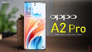 Oppo A2 Pro Price, Official Look, Design, Camera, Specifications, 12GB RAM, Features | #OppoA2Pro
