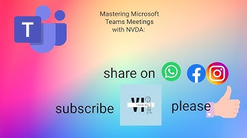 Mastering Microsoft Teams Meetings with NVDA: