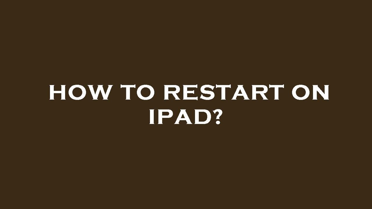 how-to-restart-on-ipad-youtube