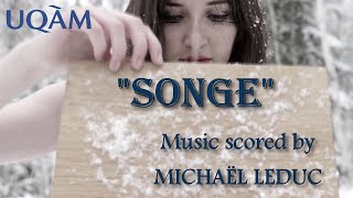 Songe - Michaël Leduc ( Concours International de Composition de Musique de Films de Montréal )
