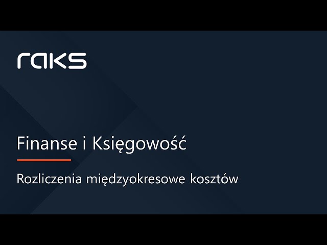 RMK – wygodne i szybkie Rozliczenia Międzyokresowe Kosztów w programie księgowym RAKS.