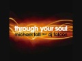 Through your soul  michael fall radio mix