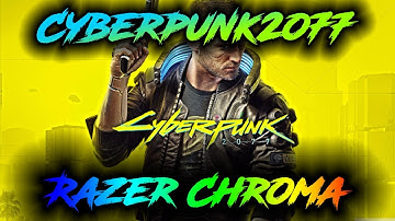 Cyberpunk2077 Razer Chroma Profile Tutorial | Razer Synapse 3
