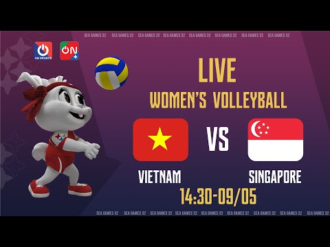 🔴Trực tiếp: Việt Nam - Singapore | Bảng B - Bóng chuyền Nữ SEA Games 32