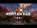Kenyan R B 02 Best Of Kenyan Soul And Chill Compilation Kinoti Kethan Bensoul Kenyan R B 02 Best Of Kenyan Soul And Chill Compilation Kinoti Kethan Bensoul