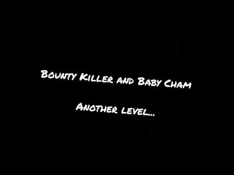 BOUNTY KILLER & BABY CHAM - ANOTHER LEVEL
