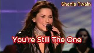 You're Still the One I Want - Shania Twain (with lyrics and photos)