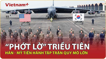 Triều Tiên chỉ trích dữ dội, liên quân Hàn-Mỹ “bỏ ngoài tai” tiến hành tập trận quân sự quy mô lớn