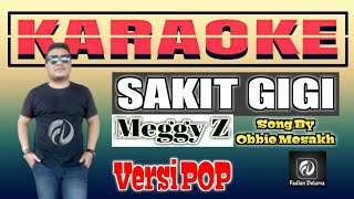 Karaoke SAKIT GIGI Versi Pop || Meggy Z