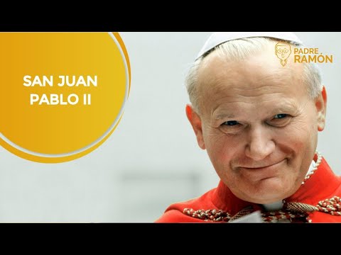 San Juan Pablo II "He venido a traer fuego a la tierra, y cómo quisiera que ya estuviera ardiendo"