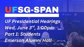 UF Presidential Hearings Part 1: Students