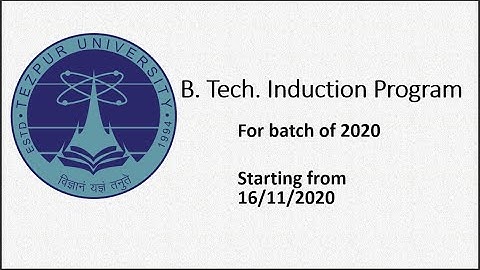 Inauguration of the B. Tech Induction Programme, School of Engineering, Tezpur University