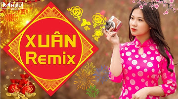 NHẠC XUÂN 2021 REMIX - Cám Ơn, Mừng Tuổi Mẹ Remix - Lk Nhạc Tết Tân Sửu Remix Cả Xóm Náo Loạn Vì Phê