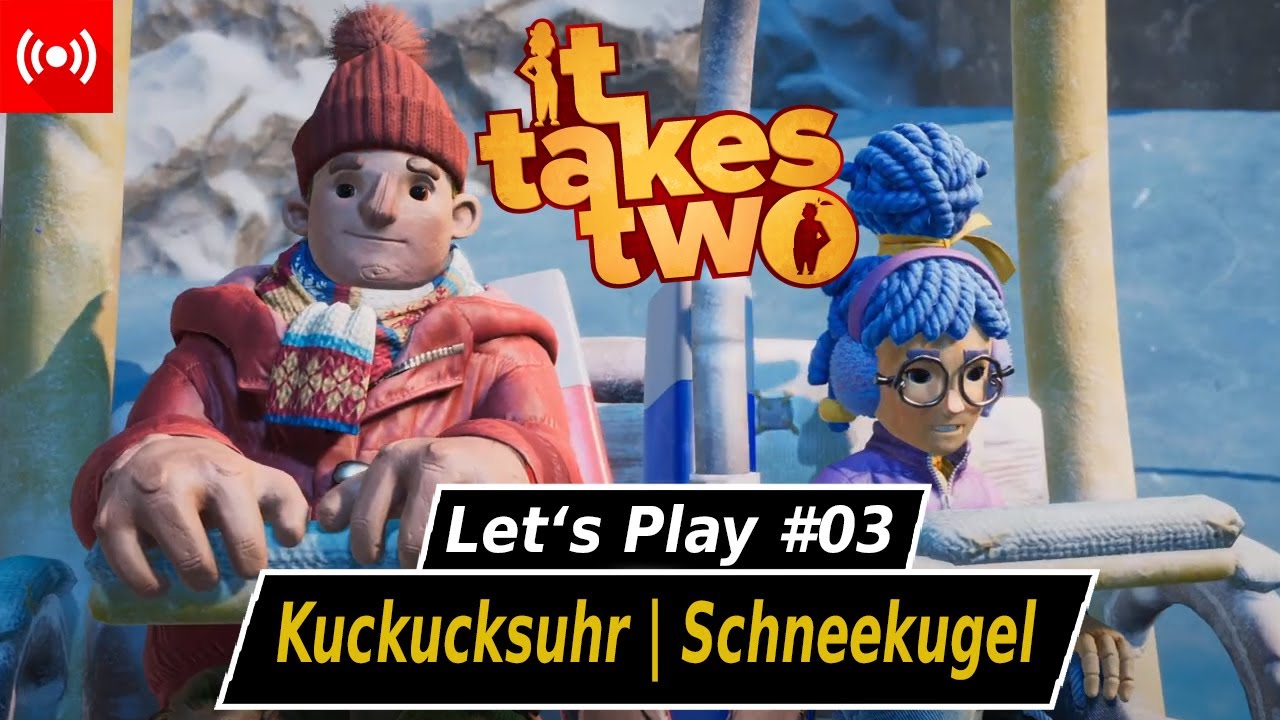 Wie Viele Kapitel Hat It Takes Two IT TAKES TWO ★ Kuckucksuhr | Schneekugel | Kapitel 4-5 ★ #03 [ger] [PS5