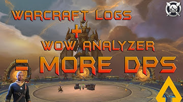 WOW Analyzer and Warcraft Logs Integration to Better Gameplay for Beginners.