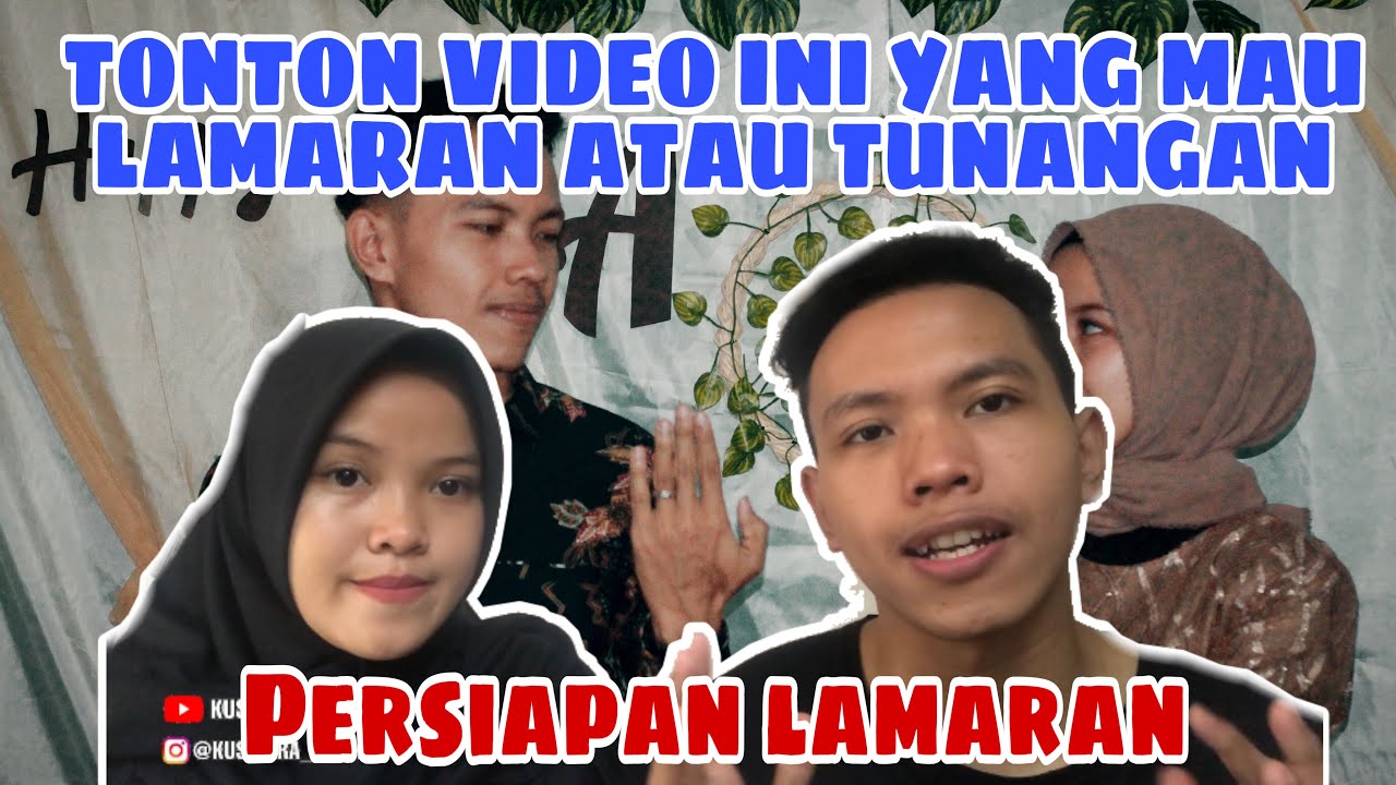 HAL-HAL YANG HARUS DISIAPKAN SEBELUM LAMARAN ATAU TUNANGAN