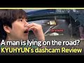 Kyuhyun&#39;s dashcam review : A person on the road?