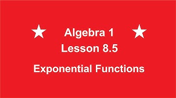 Algebra 1 Lesson 8.5 Exponential Functions by Rick Scarfi