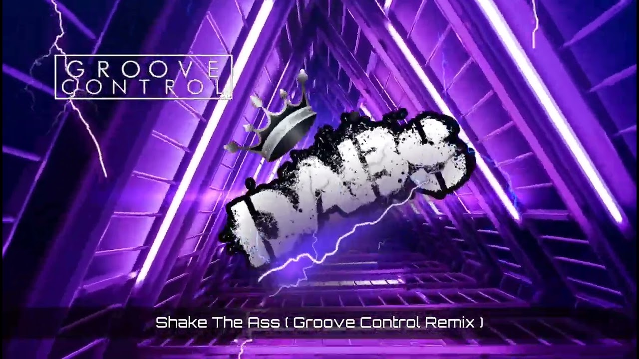 Shake That Ass ( Groove Control Remix ) 🔥🔥🔥🔥🔥 