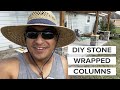 DIY Stone WRAPPED COLUMNS