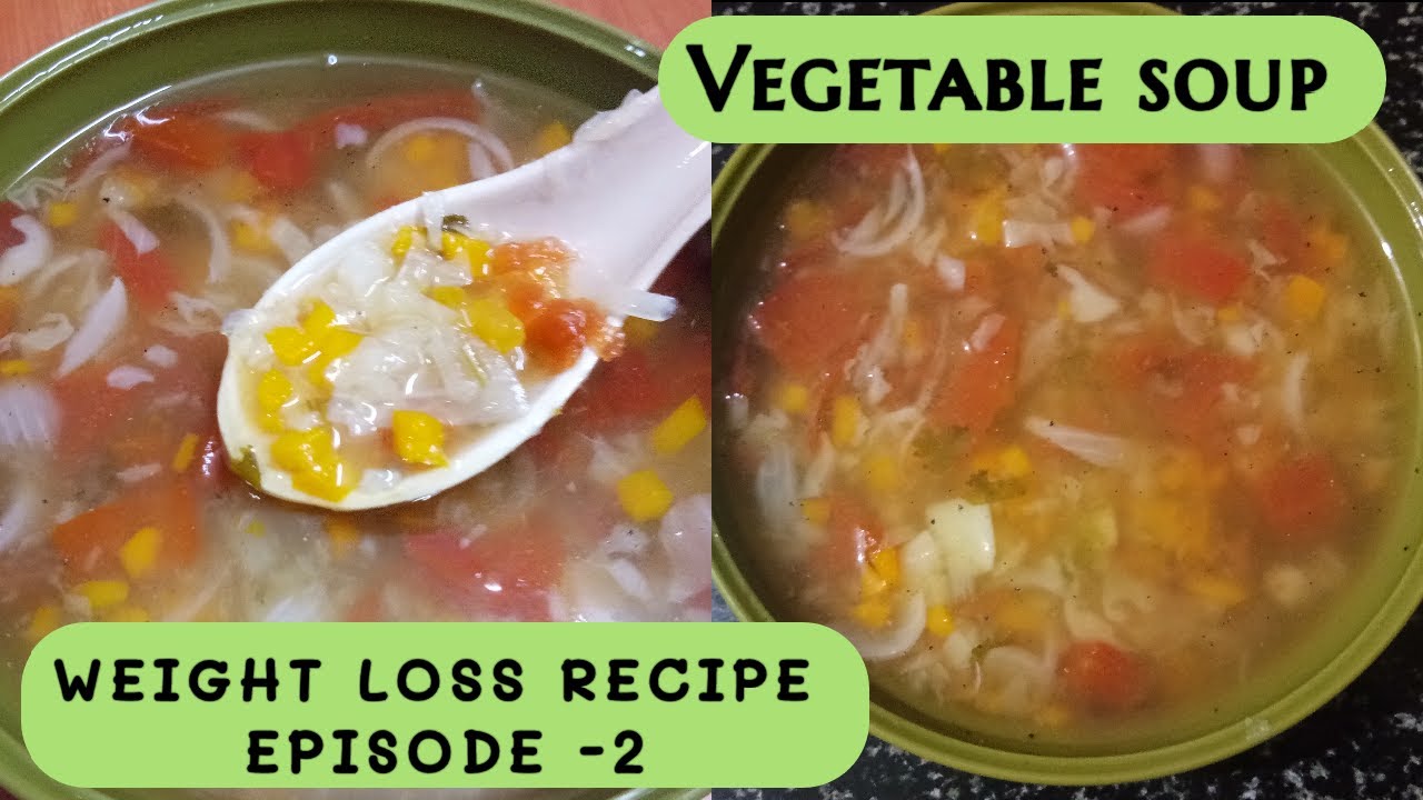 Vegetable soup for weight loss Easy soup for weight loss Weight