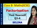 Factorisation | ICSE class 8 mathematics | Ch 13 | Test Yourself | Q3-4 | Selina