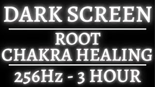 Root Chakra Healing 256Hz Frequency - Realign Your Body - Binaural Beats - Chakra - Dark Screen