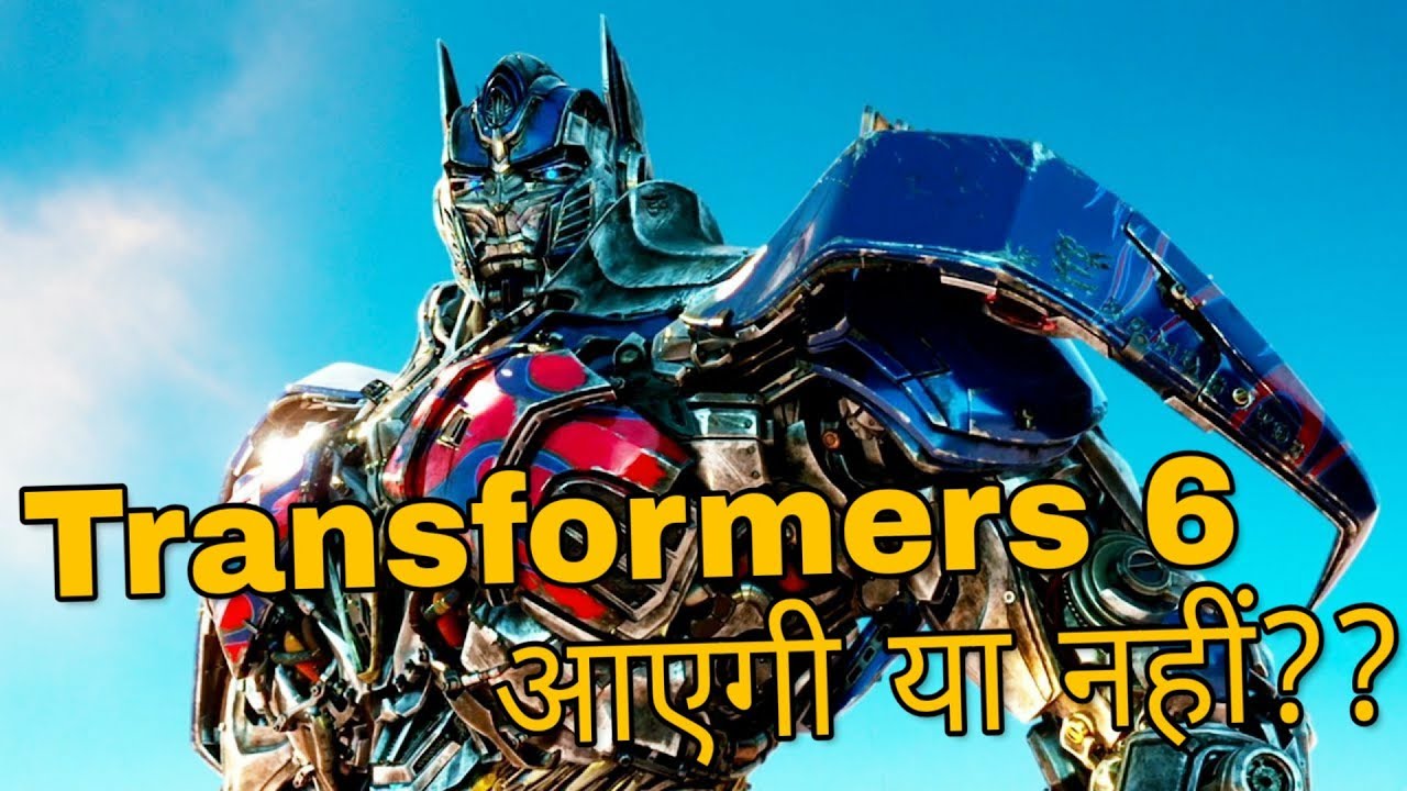 Transformers 6 Movie Will Come or Not [Explained in Hindi] YouTube