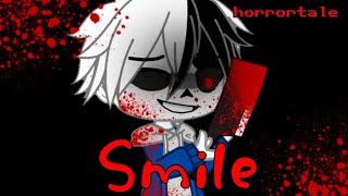 Smile ((MeMe)) //HORRORTALE  HORROR!SANS *gc*