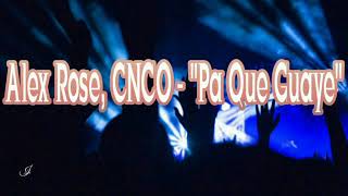 Alex Rose, CNCO - "Pa Que Guaye" - (Letra/Lyrics)