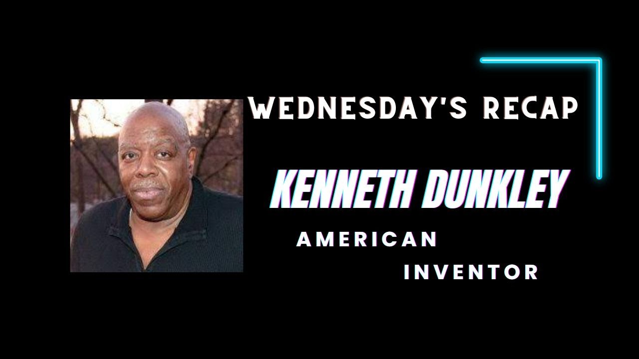 Wednesday's Recap - Kenneth Dunkley - American Inventor