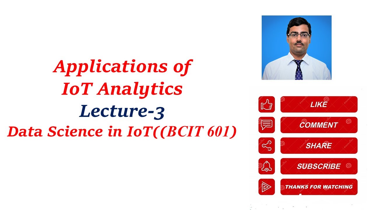 Applications of IoT Analytics | Lecture 3 | Data Science in IoT - YouTube