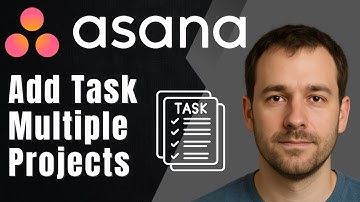 Asana: How to Add the Same Task to Multiple Projects (2025 Cross-Project Task Management Tutorial)