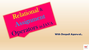 #11 Relational and Assignment Operators in JAVA| Difference between = and == Operators|Hindi