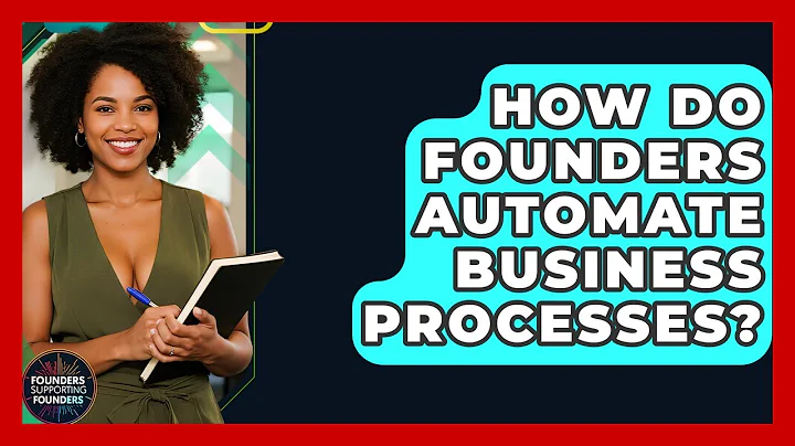 How Do Founders Automate Business Processes? - Founders Supporting Founders