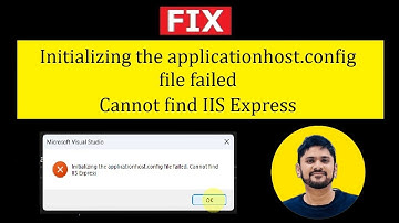 Fix: Initializing the applicationhost.config file failed. Cannot find IIS Express |VisualStudioError