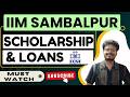 IIM Sambalpur Scholarships and Loan | Watch Before Admission! | SUBSCRIBE!