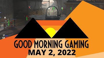 Innovation dies without Nintendo, cheating must be stopped - Good Morning Gaming 05/02/2022