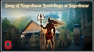 Om Namah Shivaya  The Song Of Nageshwar Jyotirlinga At Jageshwar I Soulful  From The Himalayas