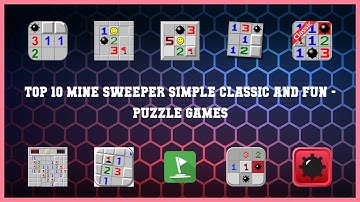 Top 10 Mine Sweeper Simple Classic And Fun Android Games