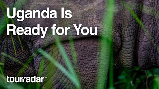 Uganda Is Ready For You - Are You?