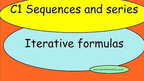 C1 Iterative formulas - Sequences and series - AS - alevelmathshelp