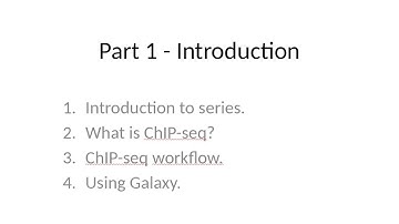 ChIP-seq Analysis Using Galaxy (2015) - Part 1: Introduction