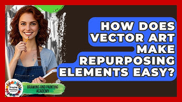 How Does Vector Art Make Repurposing Elements Easy? - Drawing and Painting Academy