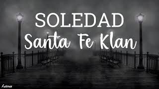 Soledad - Santa Fe Klan(Letra) Lyrics