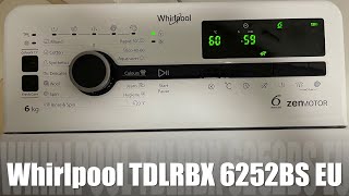 Whirlpool TDLRBX 6252BS EU (ZEN) felültöltős mosógép kicsomagolás és bemutató