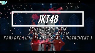 JKT48 - Benang Sari, Putik dan  Kupu-Kupu Malam ( Karaoke Lirik Tanpa Vocal / Instrument )