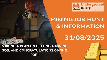 Job Hunt & Mining Information Video 31/08/25