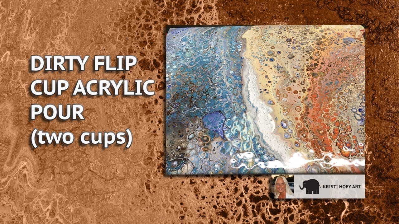 Dirty Flip Cup Acrylic Pour (two cups) - YouTube