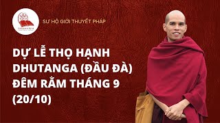 Dự Lễ Thọ Hạnh Dhutanga (Đầu Đà) Online Lần Đầu Tiên Tại Việt Nam Đêm Rằm Tháng 9 (20/10)